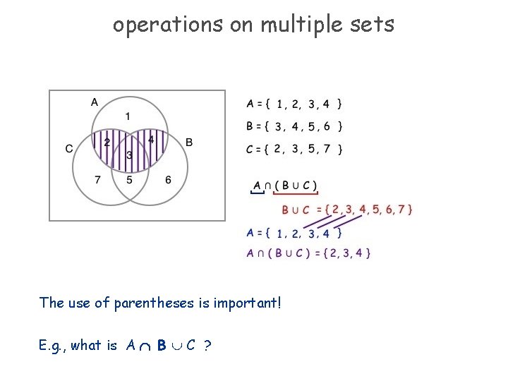 operations on multiple sets The use of parentheses is important! E. g. , what