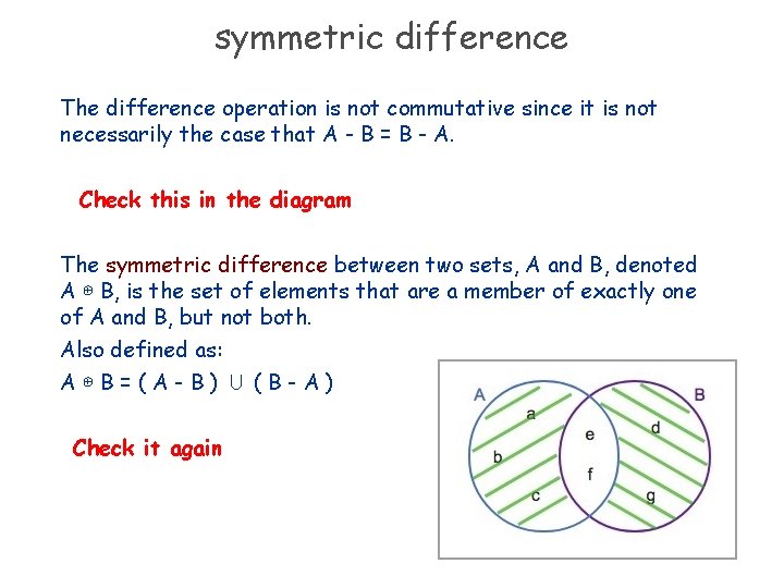 symmetric difference The difference operation is not commutative since it is not necessarily the