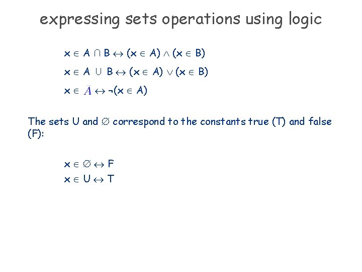 expressing sets operations using logic x A ∩ B (x A) (x B) x