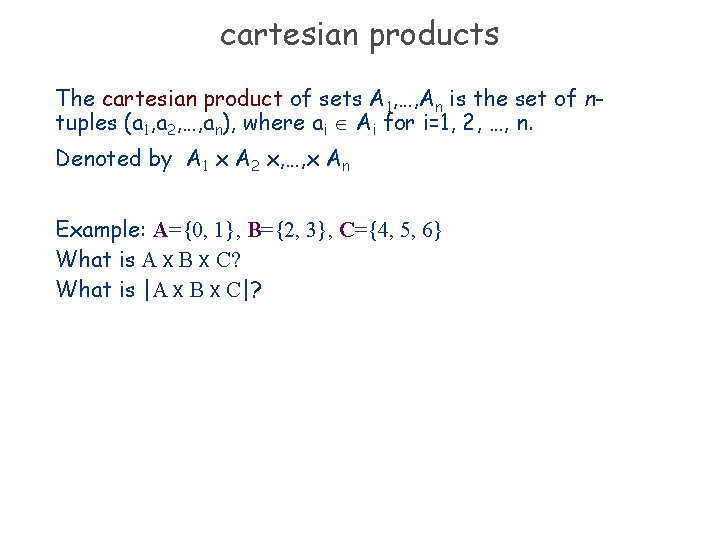 cartesian products The cartesian product of sets A 1, …, An is the set