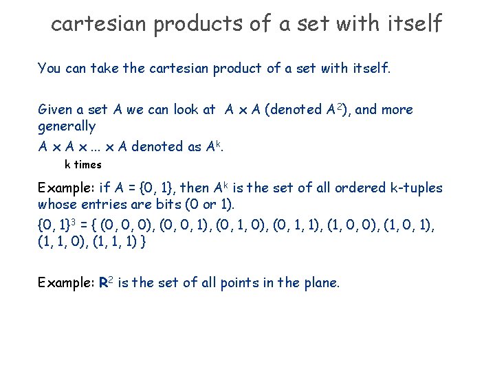 cartesian products of a set with itself You can take the cartesian product of