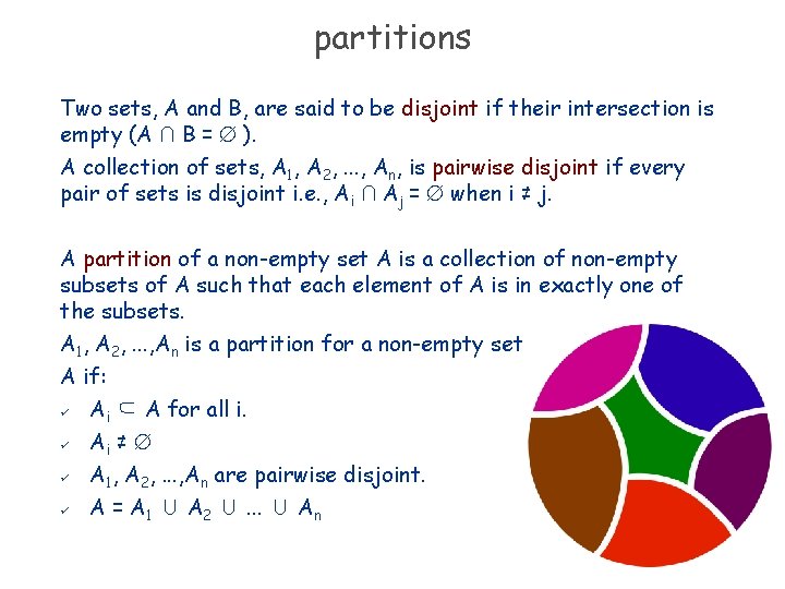 partitions Two sets, A and B, are said to be disjoint if their intersection