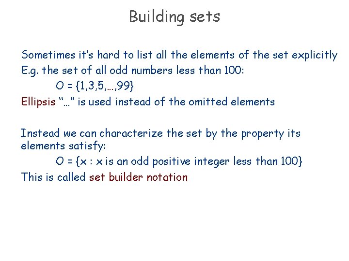 Building sets Sometimes it’s hard to list all the elements of the set explicitly