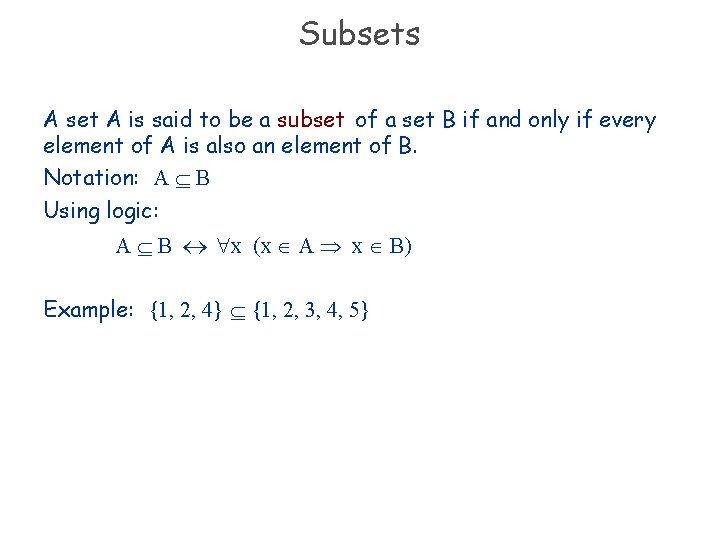 Subsets A set A is said to be a subset of a set B