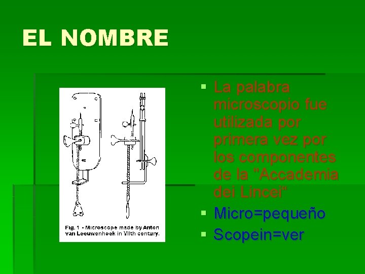 EL NOMBRE § La palabra microscopio fue utilizada por primera vez por los componentes EL NOMBRE § La palabra microscopio fue utilizada por primera vez por los componentes