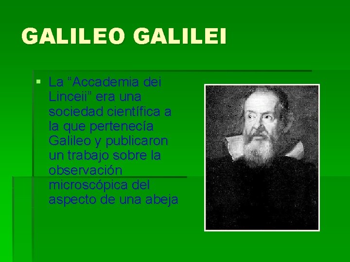 GALILEO GALILEI § La “Accademia dei Linceii” era una sociedad científica a la que GALILEO GALILEI § La “Accademia dei Linceii” era una sociedad científica a la que