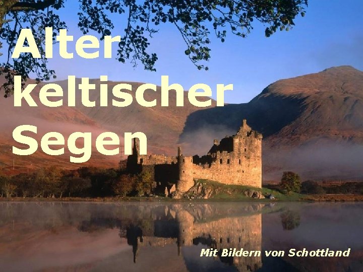Alter keltischer Segen Mit Bildern von Schottland 