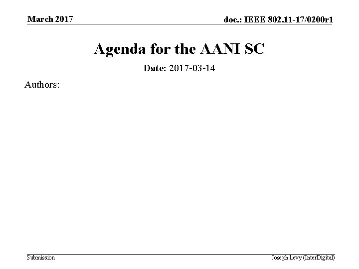 March 2017 doc. : IEEE 802. 11 -17/0200 r 1 Agenda for the AANI