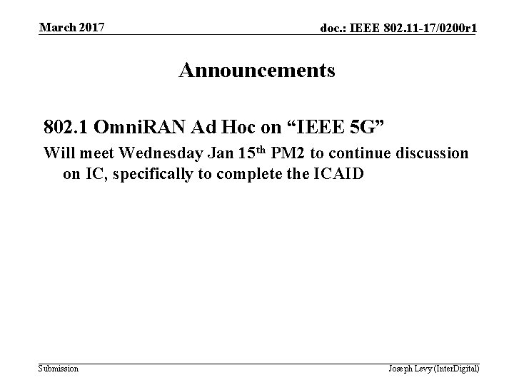March 2017 doc. : IEEE 802. 11 -17/0200 r 1 Announcements 802. 1 Omni.