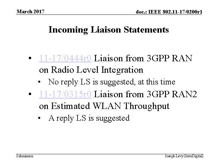 March 2017 doc. : IEEE 802. 11 -17/0200 r 1 Incoming Liaison Statements •