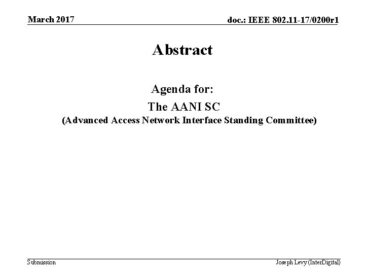 March 2017 doc. : IEEE 802. 11 -17/0200 r 1 Abstract Agenda for: The