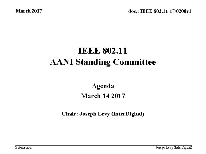 March 2017 doc. : IEEE 802. 11 -17/0200 r 1 IEEE 802. 11 AANI