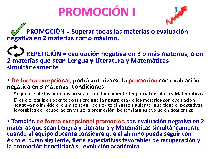 PROMOCIÓN I PROMOCIÓN = Superar todas las materias o evaluación negativa en 2 materias