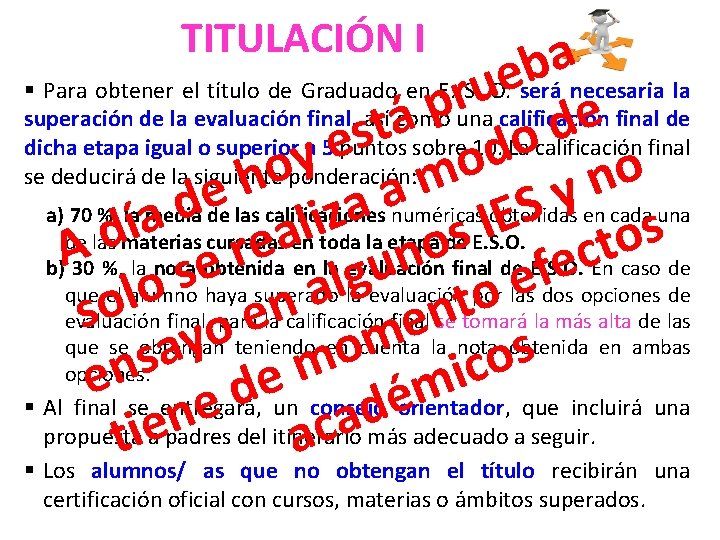 TITULACIÓN I a b § Para obtener el título de Graduado en E. S.