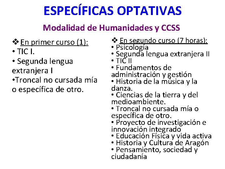 ESPECÍFICAS OPTATIVAS Modalidad de Humanidades y CCSS v En primer curso (1): • TIC