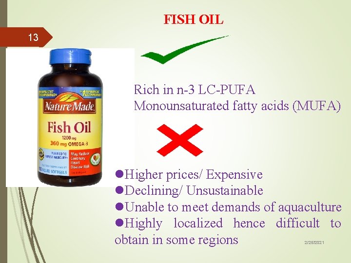 FISH OIL 13 l. Rich in n-3 LC-PUFA l. Monounsaturated fatty acids (MUFA) l.