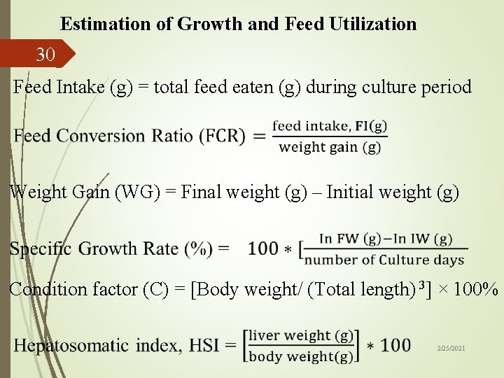 Estimation of Growth and Feed Utilization 30 Feed Intake (g) = total feed eaten