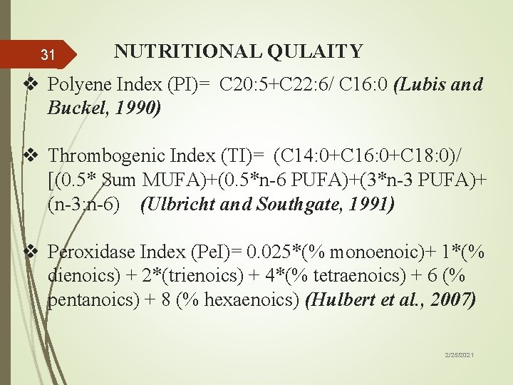 31 NUTRITIONAL QULAITY v Polyene Index (PI)= C 20: 5+C 22: 6/ C 16: