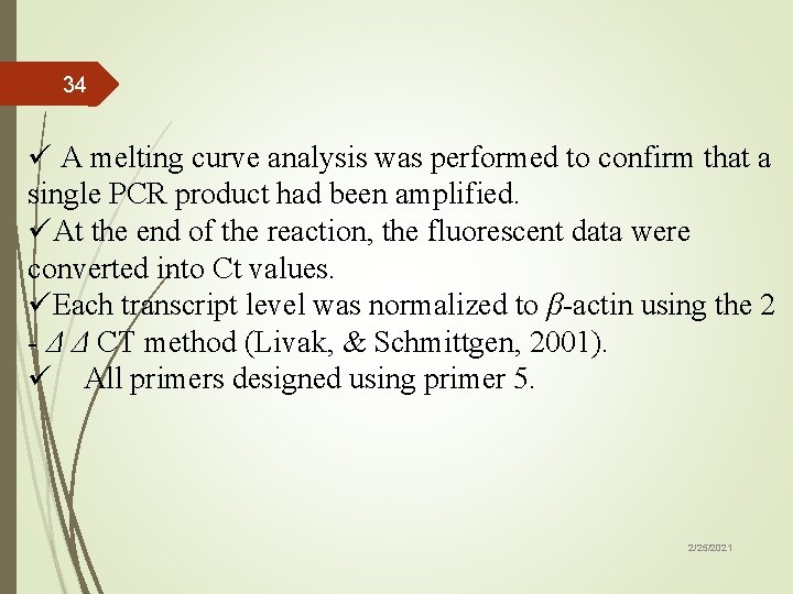 34 ü A melting curve analysis was performed to confirm that a single PCR