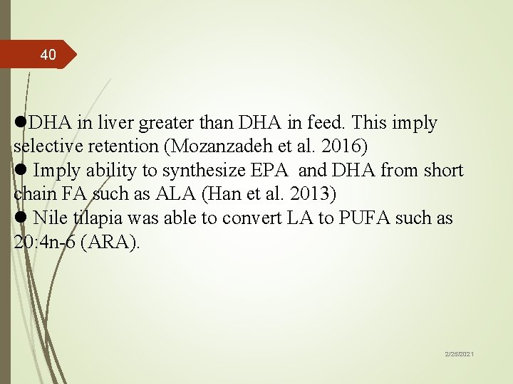 40 l. DHA in liver greater than DHA in feed. This imply selective retention