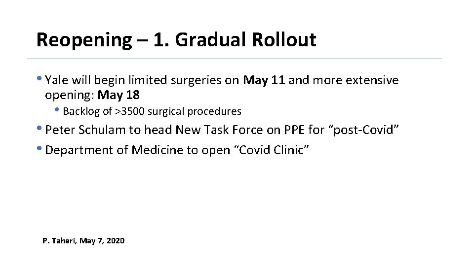 Reopening – 1. Gradual Rollout • Yale will begin limited surgeries on May 11