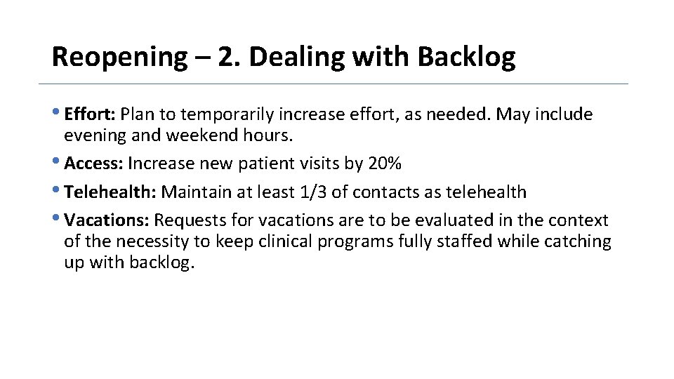 Reopening – 2. Dealing with Backlog • Effort: Plan to temporarily increase effort, as