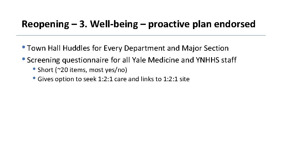 Reopening – 3. Well-being – proactive plan endorsed • Town Hall Huddles for Every