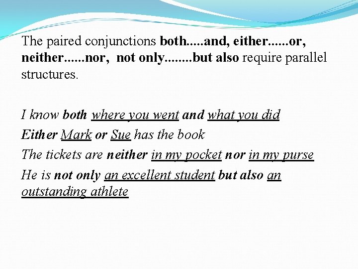 The paired conjunctions both. . . and, either. . . or, neither. . .