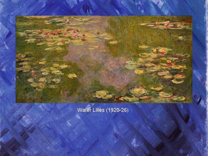 Water Lilies (1920 -26) 