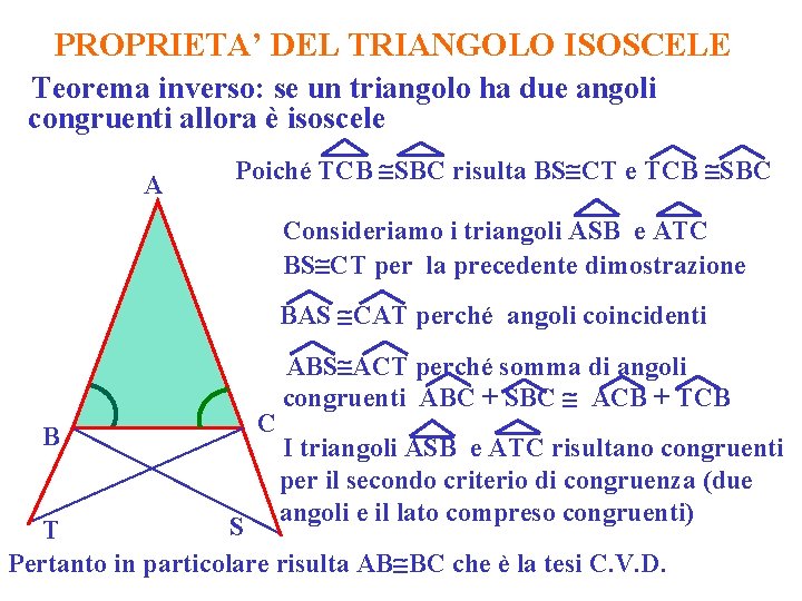 PROPRIETA’ DEL TRIANGOLO ISOSCELE Teorema inverso: se un triangolo ha due angoli congruenti allora