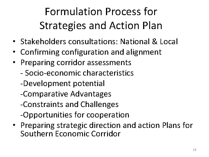 Formulation Process for Strategies and Action Plan • Stakeholders consultations: National & Local •