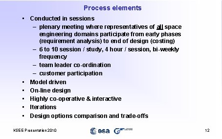 Process elements • Conducted in sessions – plenary meeting where representatives of all space