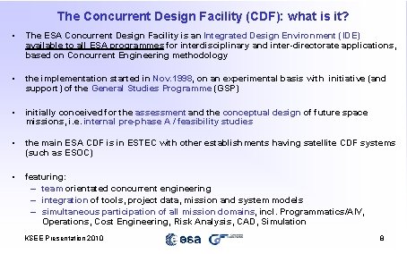 The Concurrent Design Facility (CDF): what is it? • The ESA Concurrent Design Facility