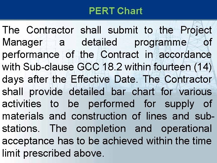 PERT Chart The Contractor shall submit to the Project Manager a detailed programme PERT Chart The Contractor shall submit to the Project Manager a detailed programme