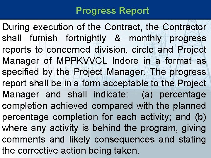 Progress Report During execution of the Contract, the Contractor shall furnish fortnightly & Progress Report During execution of the Contract, the Contractor shall furnish fortnightly &
