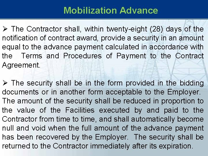 Mobilization Advance Ø The Contractor shall, within twenty-eight (28) days of the notification Mobilization Advance Ø The Contractor shall, within twenty-eight (28) days of the notification