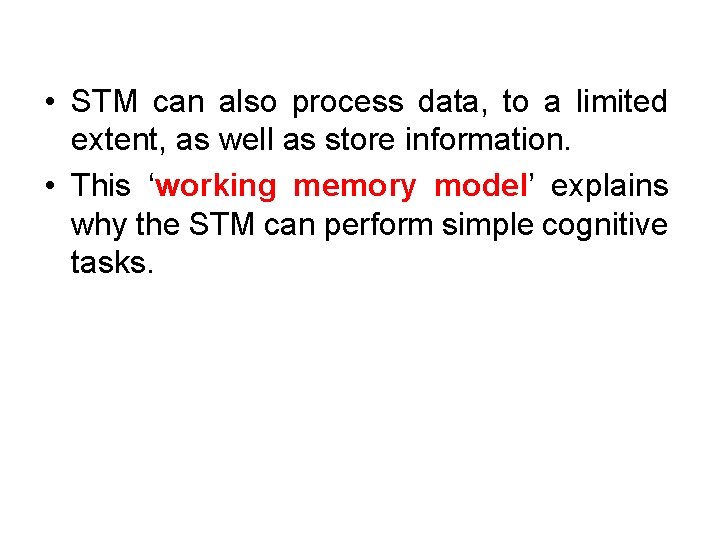  • STM can also process data, to a limited extent, as well as