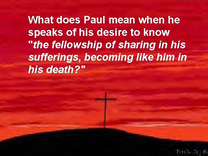 What does Paul mean when he speaks of his desire to know "the fellowship