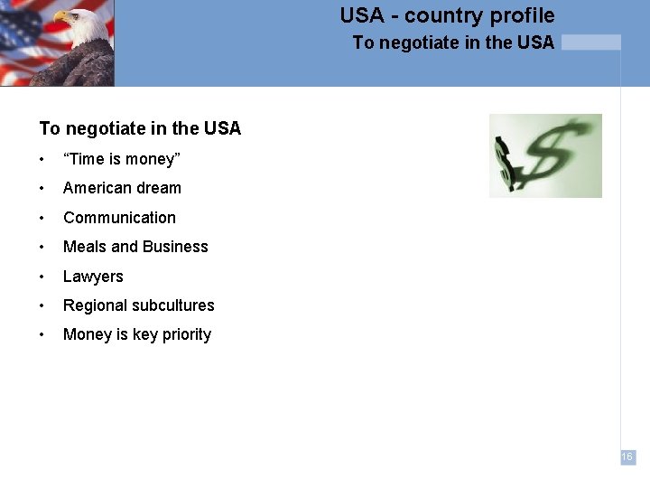 USA - country profile To negotiate in the USA • “Time is money” •
