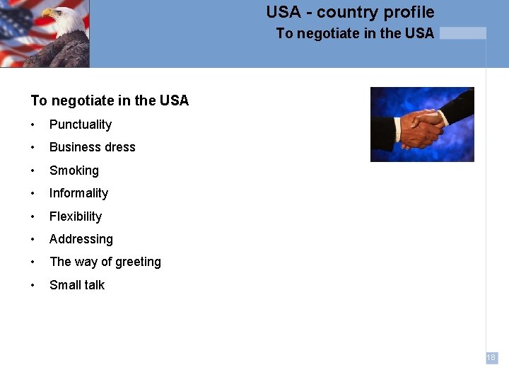 USA - country profile To negotiate in the USA • Punctuality • Business dress