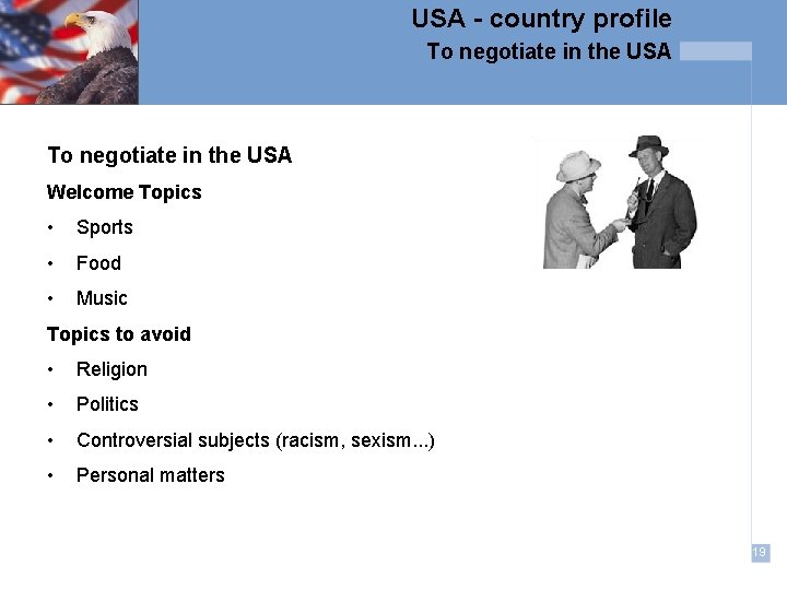 USA - country profile To negotiate in the USA Welcome Topics • Sports •