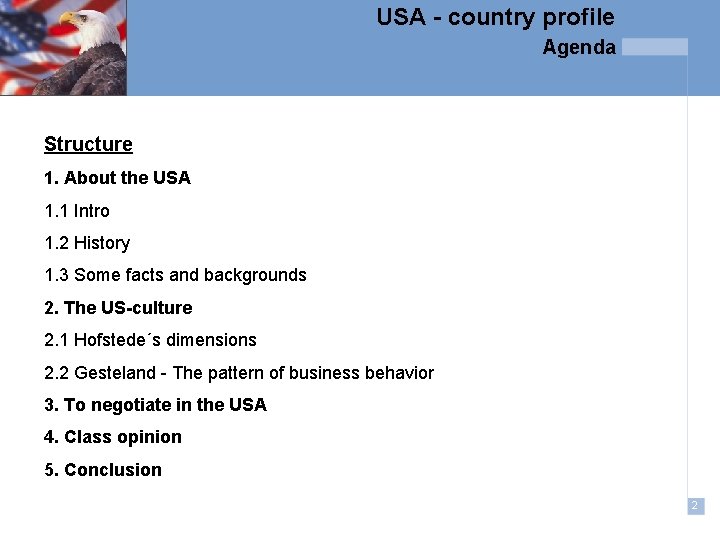 USA - country profile Agenda Structure 1. About the USA 1. 1 Intro 1.