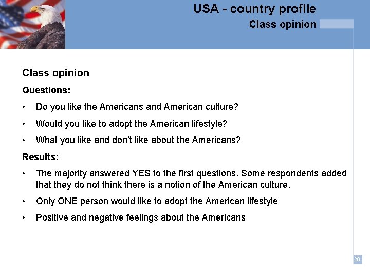 USA - country profile Class opinion Questions: • Do you like the Americans and