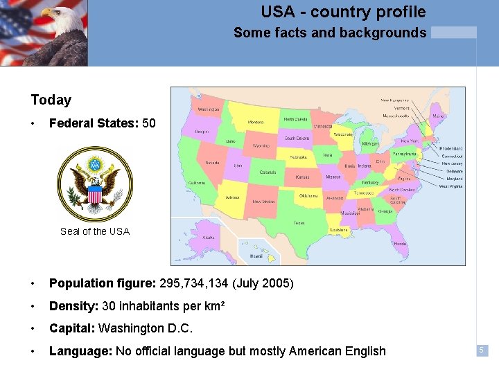 USA - country profile Some facts and backgrounds Today • Federal States: 50 Seal