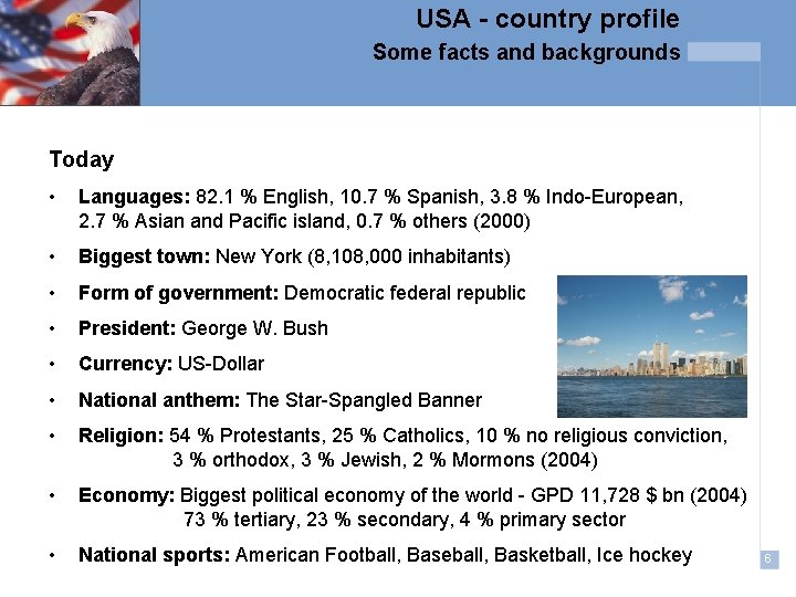 USA - country profile Some facts and backgrounds Today • Languages: 82. 1 %