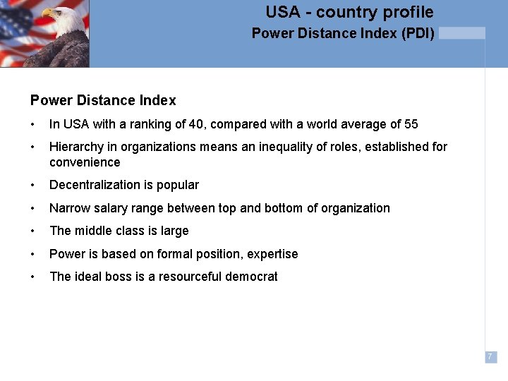 USA - country profile Power Distance Index (PDI) Power Distance Index • In USA