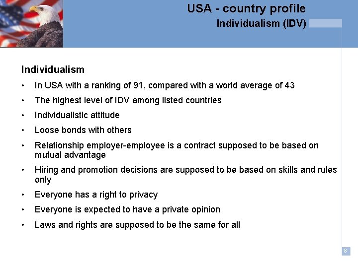 USA - country profile Individualism (IDV) Individualism • In USA with a ranking of