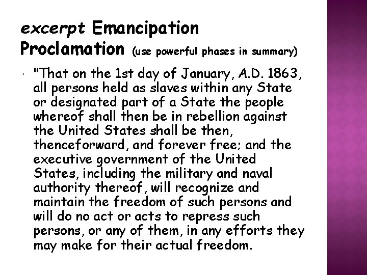 excerpt Emancipation Proclamation (use powerful phases in summary) "That on the 1 st day