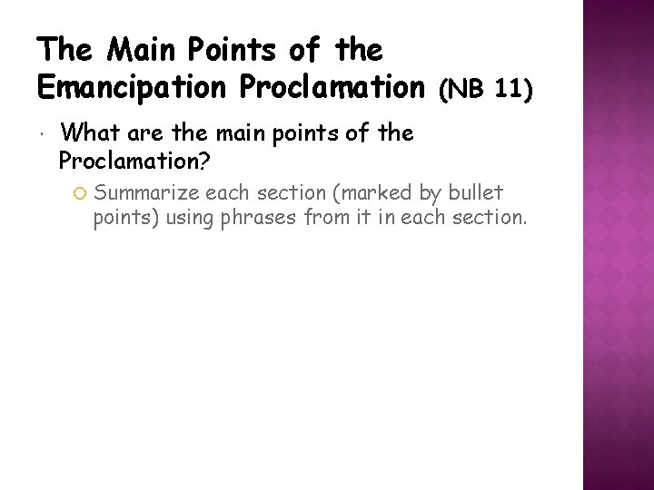 The Main Points of the Emancipation Proclamation (NB 11) What are the main points