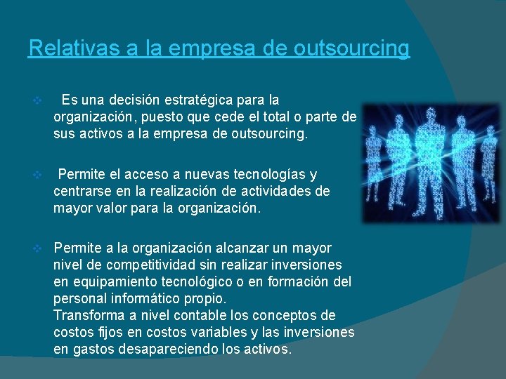 Relativas a la empresa de outsourcing v Es una decisión estratégica para la organización,